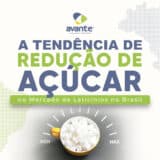 A Tendência de Redução de Açúcar no Mercado de Laticínios no Brasil: Impactos e Oportunidades para a Indústria